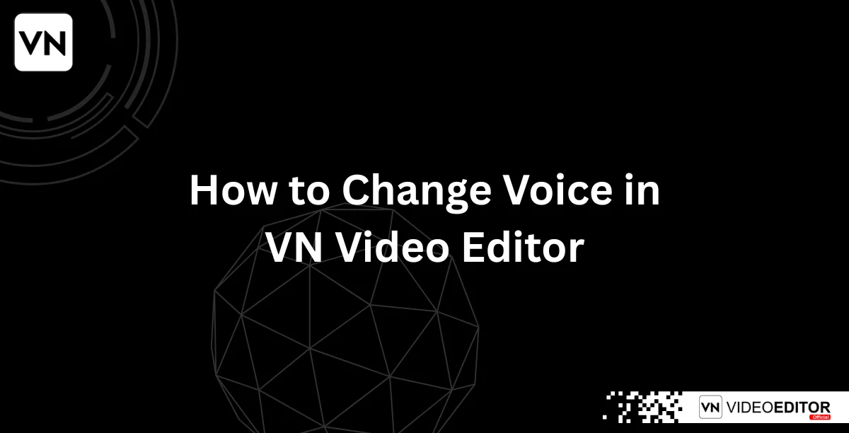 How to Change Voice in VN Video Editor